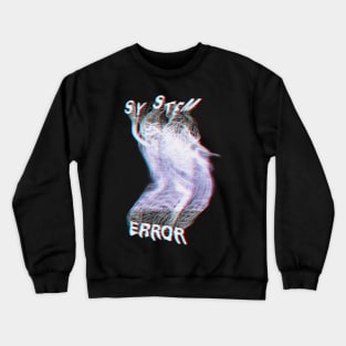 Error Message With Glitch Crewneck Sweatshirt